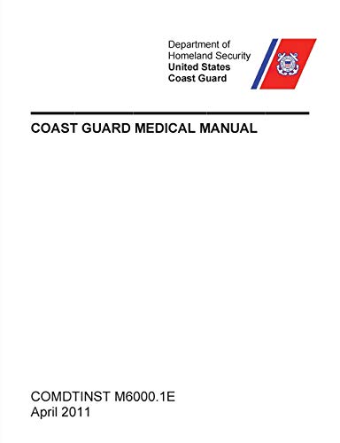 Stock image for Coast Guard Medical Manual (COMDTINST M6000.1E) for sale by Lucky's Textbooks