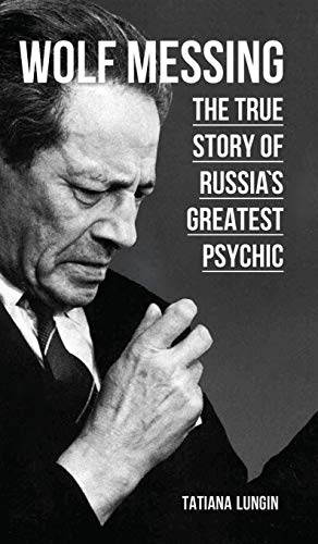 Stock image for Wolf Messing - The True Story of Russia`s Greatest Psychic for sale by Lexington Books Inc