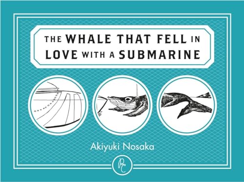 Stock image for The Whale that Fell in Love with a Submarine for sale by Bellwetherbooks
