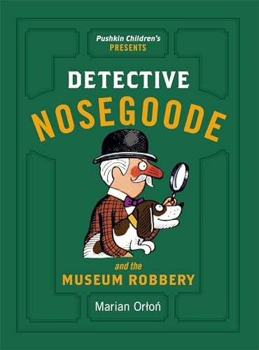 9781782691594: Detective Nosegoode and the Museum Robbery