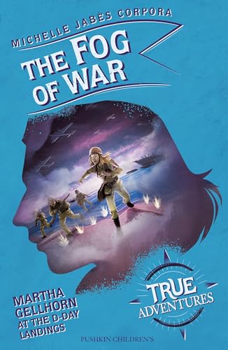9781782693130: The Fog of War: Martha Gellhorn at the D-Day Landings