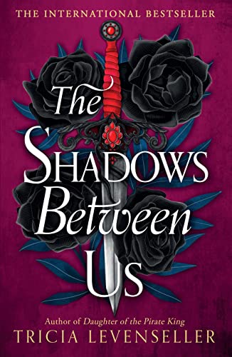 Stock image for The Shadows Between Us: A decadently romantic standalone fantasy novel from bestselling author and TikTok sensation Tricia Levenseller for sale by WorldofBooks