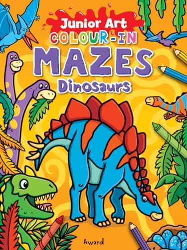 Stock image for JUNIOR ART COLOUR-IN MAZES - DINOSAURS for sale by GF Books, Inc.