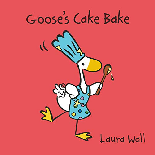 Beispielbild fr Goose's Cake Bake (Goose by Laura Wall) zum Verkauf von WorldofBooks