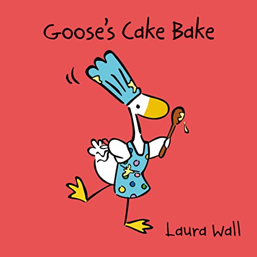 Stock image for Goose's Cake Bake (Goose by Laura Wall) for sale by WorldofBooks