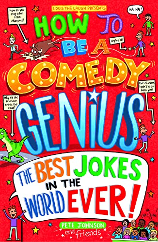 Imagen de archivo de How to Be a Comedy Genius: (the best jokes in the world ever!) (Louis the Laugh) a la venta por AwesomeBooks