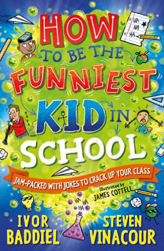 Beispielbild fr How to Be the Funniest Kid in School: 100's of Awesome Jokes to Crack-up your Class zum Verkauf von Monster Bookshop
