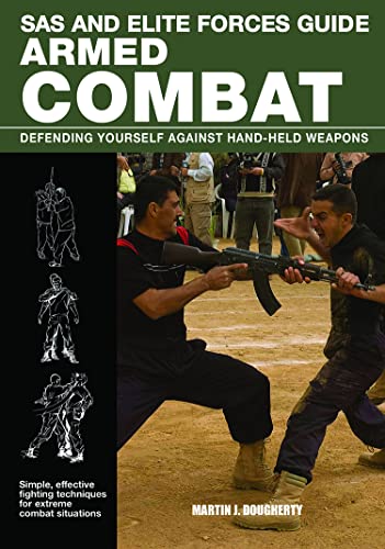 Stock image for Armed Combat: Defending yourself against hand-held weapons (SAS and Elite Forces Guide) for sale by HPB-Blue