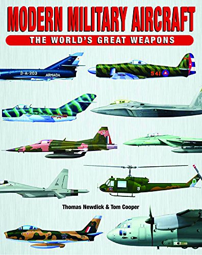 Modern Military Aircraft (World's Great Weapons) (9781782740667) by Newdick, Thomas; Cooper, Thomas