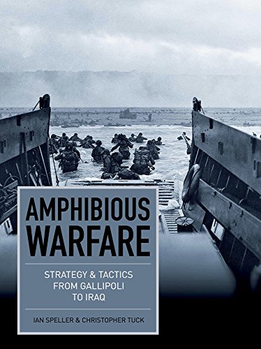 Stock image for Amphibious Warfare: Strategy Tactics from Gallipoli to Iraq (Strategy and Tactics) for sale by Zoom Books Company