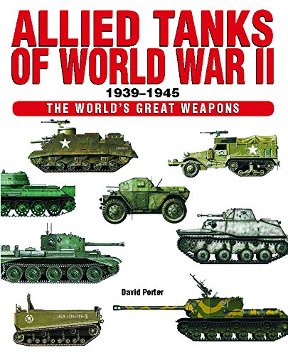 9781782742081: Allied Tanks of World War II: 1939–45 (The World's Great Weapons)