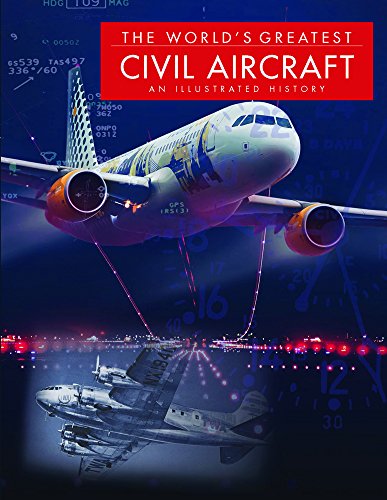 Beispielbild fr The World's Greatest Civil Aircraft: An Illustrated History zum Verkauf von WorldofBooks