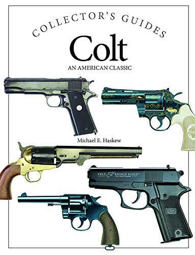 9781782742579: Colt: An American Classic (Collector's Guides)