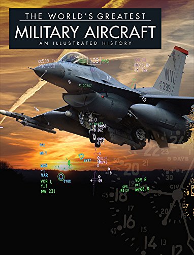 Stock image for The World's Greatest Military Aircraft: An Illustrated History for sale by HPB-Red