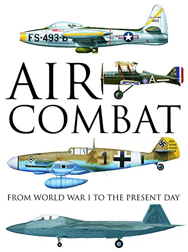 Beispielbild fr Air Combat: From World War I to the Present Day zum Verkauf von ThriftBooks-Atlanta