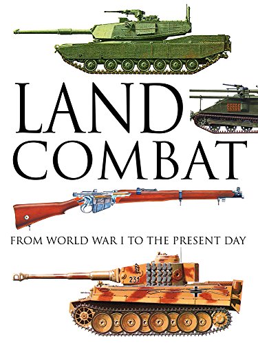 9781782743347: Land Combat: From World War I to the Present Day