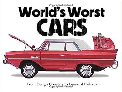 Beispielbild fr The Worlds Worst Cars: From Design Disasters to Financial Failures zum Verkauf von Books-FYI, Inc.