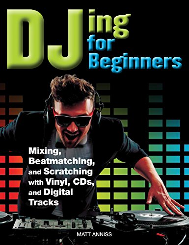 Stock image for DJing for Beginners : Mastering, Mixing, Sequencing, Beatmatching, and Equalising for sale by Better World Books