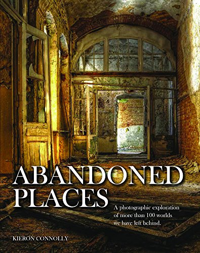 Beispielbild fr Abandoned Places: A photographic exploration of more than 100 worlds we have left behind zum Verkauf von WorldofBooks