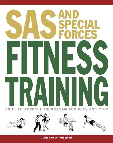 Beispielbild fr SAS and Special Forces Fitness Training: An Elite Workout Programme for Body and Mind (SAS Training Manual) zum Verkauf von WorldofBooks