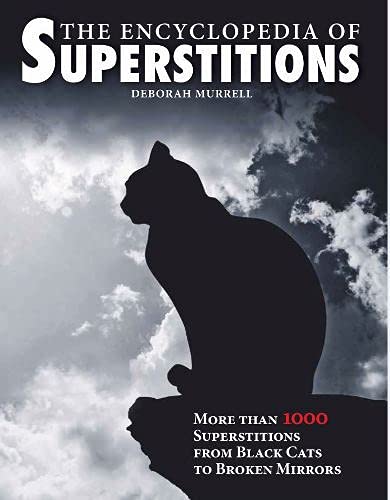 Imagen de archivo de The Encyclopedia Of Superstitions More Than 1000 Superstitions From Black Cats To Broken Mirrors a la venta por ThriftBooks-Atlanta