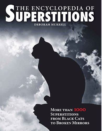 Stock image for The Encyclopedia Of Superstitions More Than 1000 Superstitions From Black Cats To Broken Mirrors for sale by ThriftBooks-Atlanta