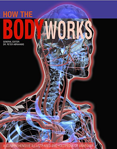 Beispielbild fr How the Body Works: A Comprehensive Illustrated Encyclopedia of Anatomy zum Verkauf von BooksRun