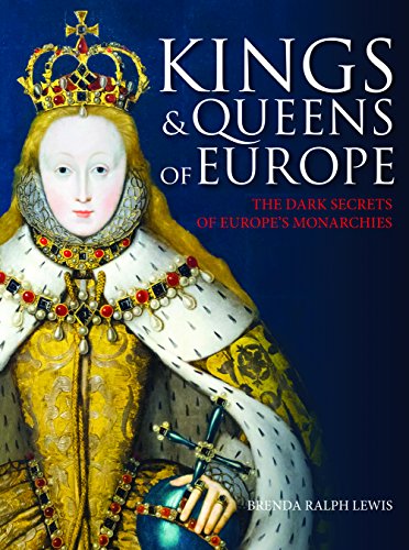 Beispielbild fr Kings And Queens of Europe: The Dark Secrets of Europe's Monarchies zum Verkauf von WorldofBooks
