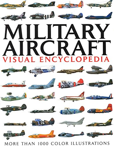 Imagen de archivo de Military Aircraft Visual Encyclopedia a la venta por Half Price Books Inc.