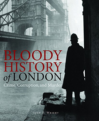 Stock image for Bloody History of London: Crime, Corruption and Murder (Bloody Histories) for sale by JARE Inc. dba Miles Books