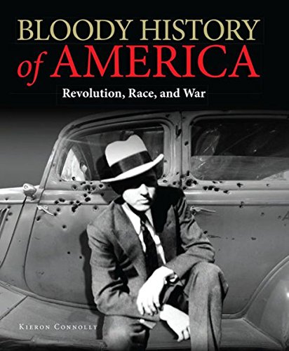Stock image for Bloody History of America: Revolution, Race, and War for sale by Better World Books