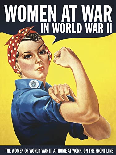 Beispielbild fr Women at War in World War II: The Women of World War II at Home, at Work, on the Front Line zum Verkauf von ThriftBooks-Atlanta