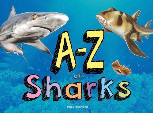 Beispielbild fr A-Z of Sharks: The alphabet of the shark world, from Angel Shark to Zebra Shark zum Verkauf von AwesomeBooks