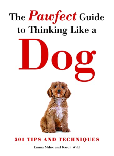 Beispielbild fr Pawfect Guide to Thinking Like a Dog: 501 Tips and Techniques zum Verkauf von WorldofBooks