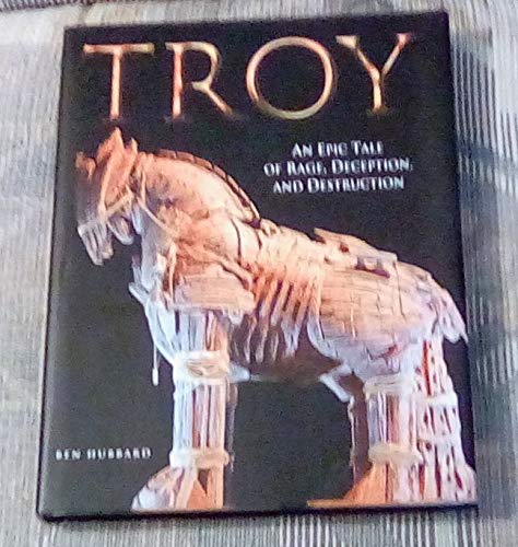 Beispielbild fr Troy: An Epic Tale of Rage,Deception and Destruction zum Verkauf von Wonder Book