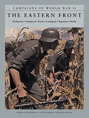 Stock image for The Eastern Front: Barbarossa, Stalingrad, Kursk, Leningrad, Bagration, Berlin (Campaigns of World War II) for sale by Books From California