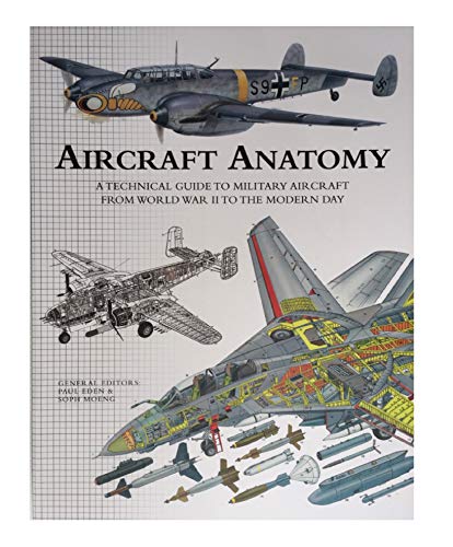 Beispielbild fr Aircraft Anatomy A Technical Guide to Military Aircraft From World War II to the Modern Day zum Verkauf von Better World Books