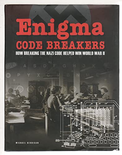 Beispielbild fr Enigma Code Breakers - How Breaking the Nazi Code Helped Win World War II zum Verkauf von Better World Books
