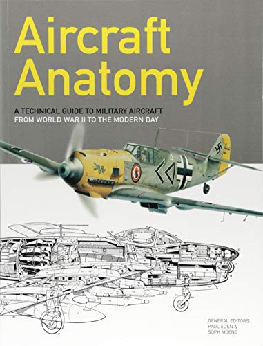 Beispielbild fr Aircraft Anatomy: A technical guide to military aircraft from World War II to the modern day zum Verkauf von GF Books, Inc.