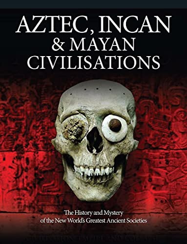 Stock image for The Aztec, Inca and Maya Empires: The Illustrated History of the Ancient Peoples of Mesoamerica & South America (Histories) for sale by Hippo Books