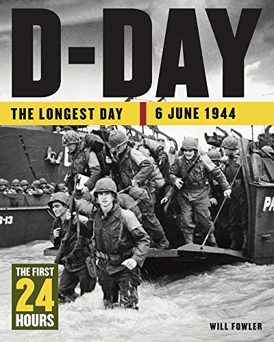 Stock image for D-Day: The Longest Day: 6 June 1944 for sale by ThriftBooks-Atlanta
