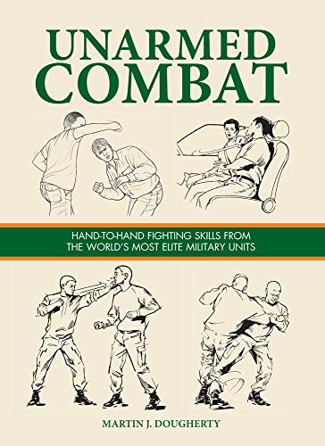 9781782748878: Unarmed Combat: Hand-To-Hand Fighting Skills from the World's Most Elite Military Units (SAS and Elite Forces Guide)