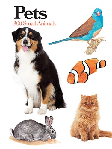 Stock image for Pets : 300 Small Animals for sale by Better World Books