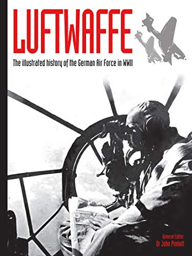 Stock image for Luftwaffe: The illustrated history of the German Air Force in WWII (WWII German Armed Forces in Photos) for sale by Chiron Media