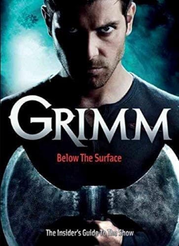 Stock image for Grimm: Below the Surface: The Insider's Guide to the Show for sale by Chiron Media