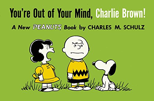 9781782761600: YOURE OUT OF YOUR MIND CHARLIE BROWN 1957-1959: A New Peanuts Book