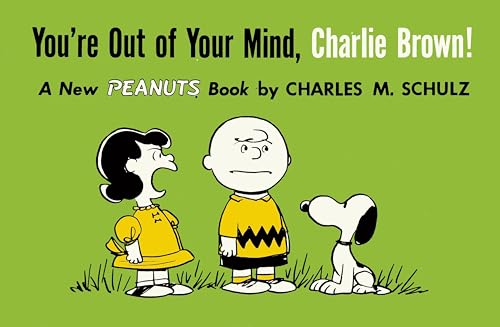 9781782761600: You're Out Of Your Mind, Charlie Brown (Peanuts Vol. 6): A New Peanuts Book