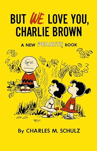 9781782761617: But We Love You, Charlie Brown (Peanuts Vol.7): A New Peanuts Book