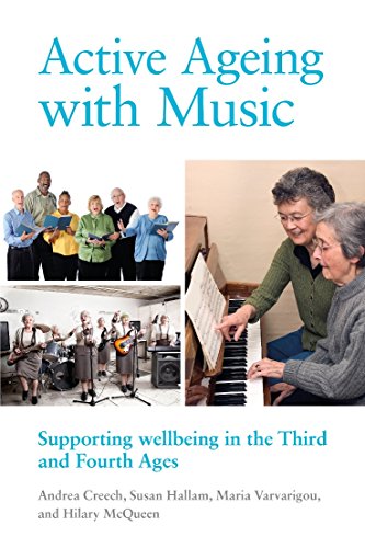 Beispielbild fr Active Ageing with Music: Supporting Wellbeing in the Third and Fourth Ages zum Verkauf von ThriftBooks-Dallas