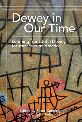 Stock image for Dewey in Our Time: Learning from John Dewey for Transcultural Practice for sale by Books From California